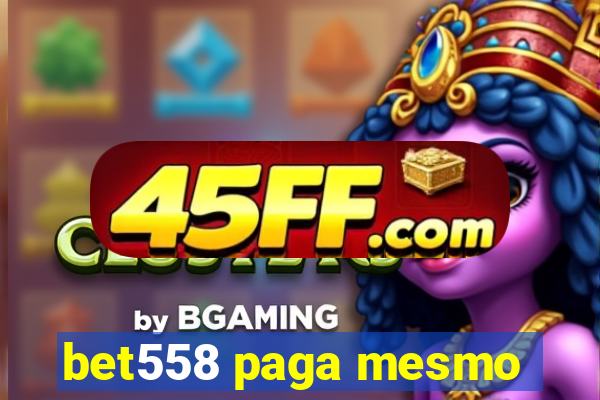 bet558 paga mesmo